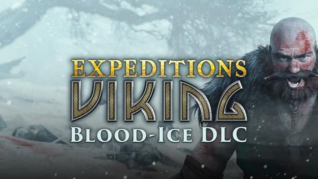Expeditions: Viking - Blood-Ice DLC