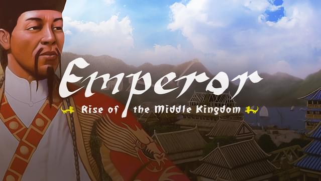 Emperor: Rise of the Middle Kingdom