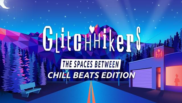 Glitchhikers: The Spaces Between Chill Beats Edition