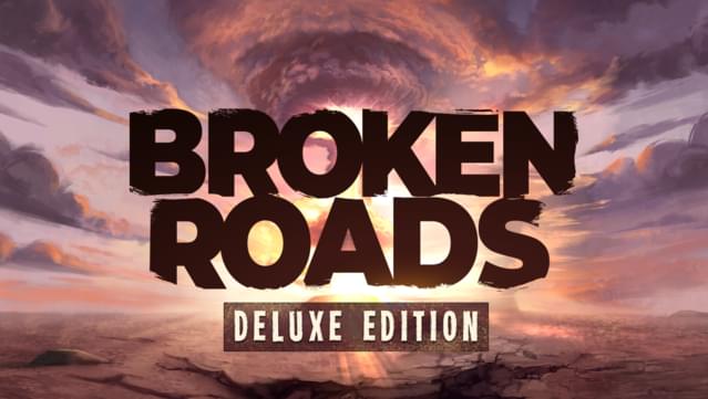 Broken Roads: Deluxe Edition 