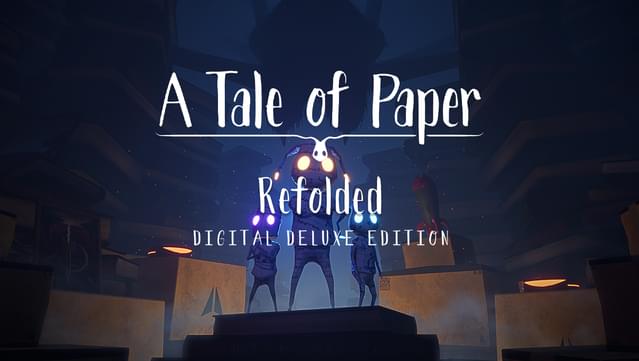 A Tale of Paper: Refolded - Digital Deluxe Edition
