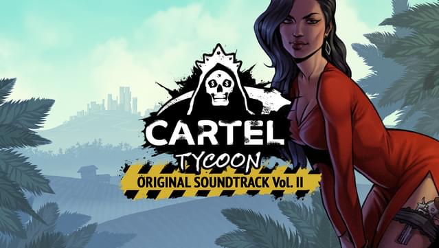 Cartel Tycoon Soundtrack vol. II