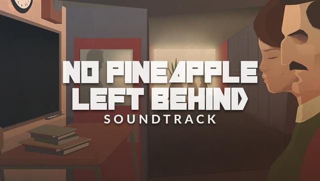 No Pineapple Left Behind Soundtrack