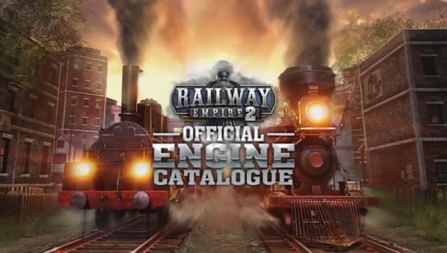 Railway Empire 2 - Official Guide: Engine Catalogue (PDF)