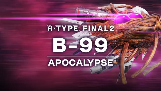 R-Type Final 2 - B-99 APOCALYPSE R-Craft