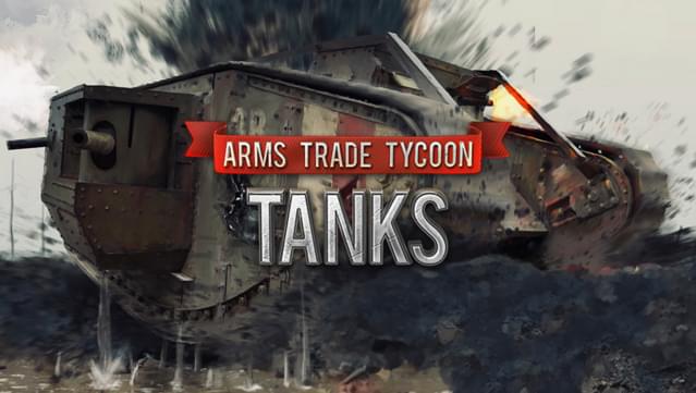 Arms Trade Tycoon: Tanks
