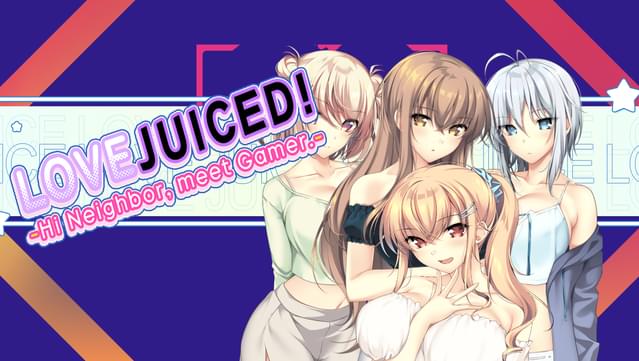 LOVEJUICED! -Hi Neighbor, meet Gamer.- UNRATED
