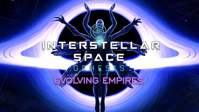 Interstellar Space: Genesis - Evolving Empires