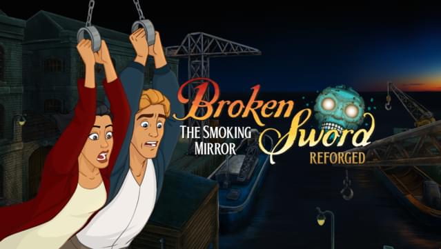 Broken Sword - The Smoking Mirror: Reforged