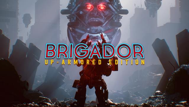 Brigador: Up-Armored Edition