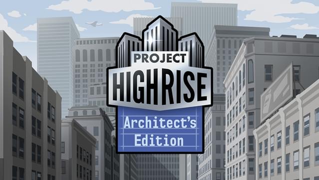 Project Highrise: Architect's Edition