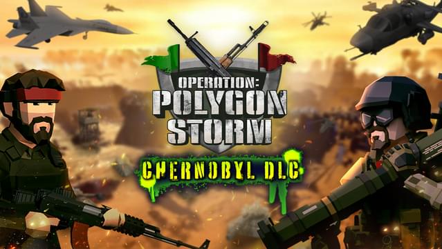 Operation: Polygon Storm - Chernobyl DLC