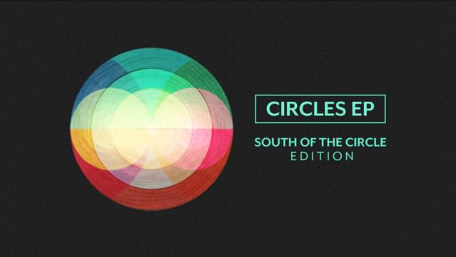 Circles EP: South of the Circle Edition
