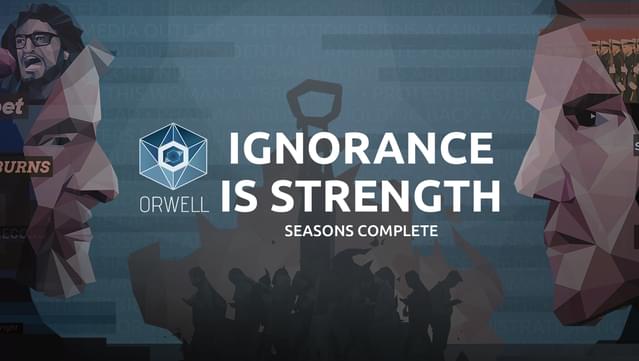 Orwell: Ignorance is Strength Seasons Complete