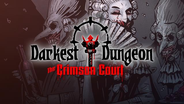 Darkest Dungeon®: The Crimson Court   