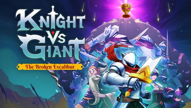 Knight vs Giant: The Broken Excalibur