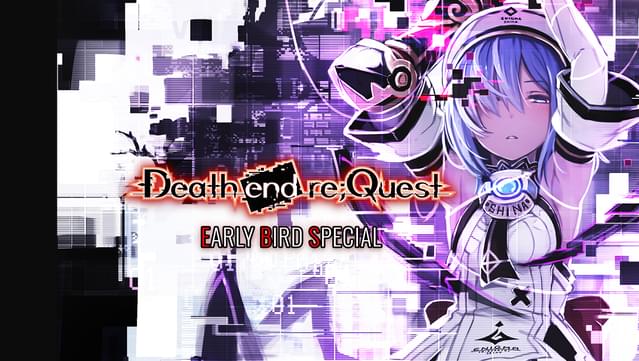 Death end re;Quest - Early Bird Special
