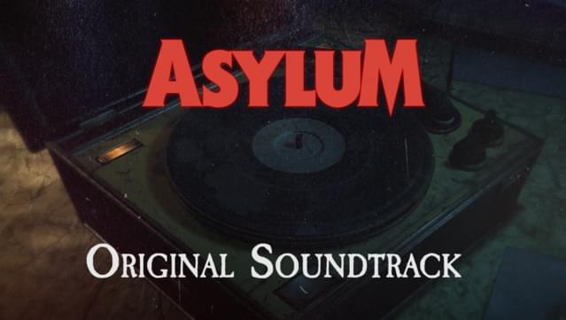 ASYLUM Soundtrack
