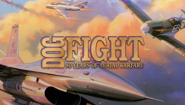 Dogfight: 80 Years of Aerial Warfare