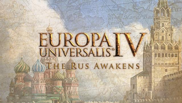 Europa Universalis IV: The Rus Awakening