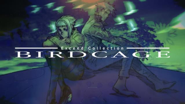 BIRDCAGE Exceed Collection