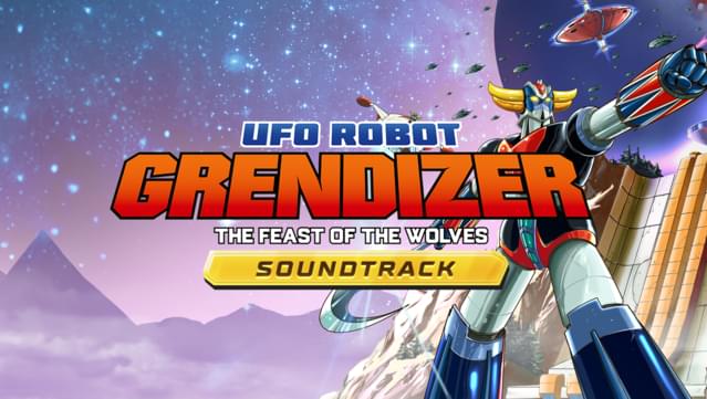 UFO ROBOT GRENDIZER – The Feast of the Wolves - Soundtrack