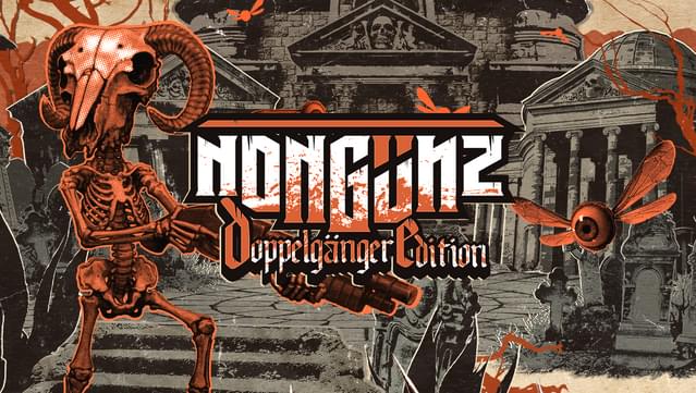 Nongunz: Doppelganger Edition 