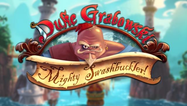 Duke Grabowski: Mighty Swashbuckler Deluxe