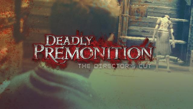 Deadly Premonition: Director's Cut