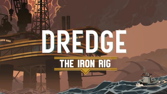 DREDGE - The Iron Rig