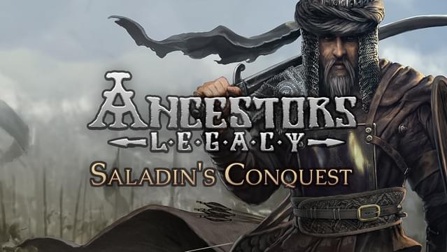 Ancestors Legacy - Saladin's Conquest