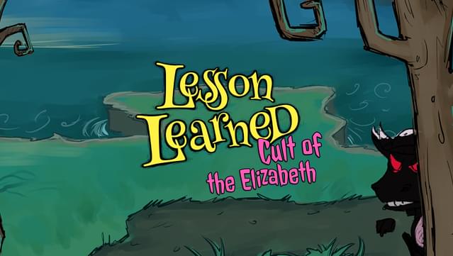 Lesson Learned: Cult of the Elizabeth