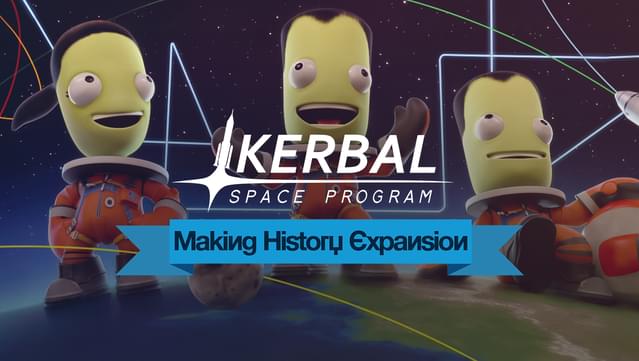 Kerbal Space Program: Making History