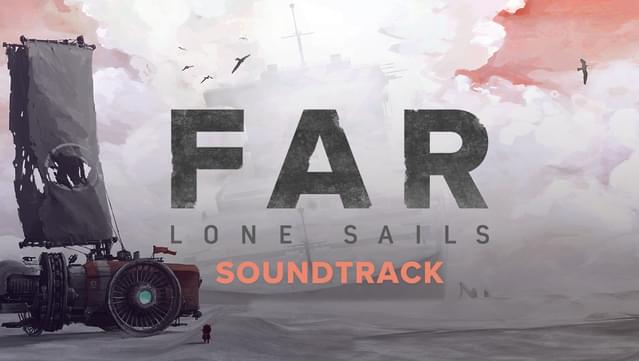 FAR: Lone Sails - Soundtrack