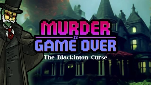 Murder Is Game Over: The Blackinton Curse