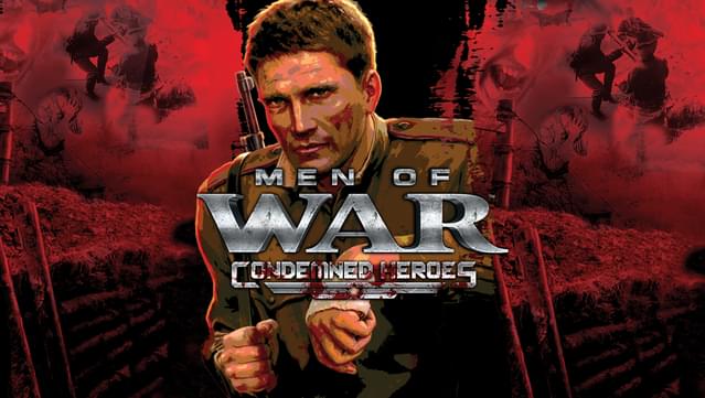 Men of War: Condemned Heroes
