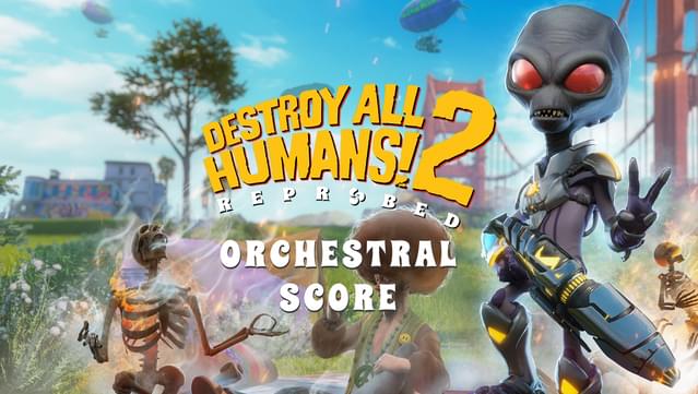 Destroy All Humans! 2 - Reprobed: Official Orchestral Score