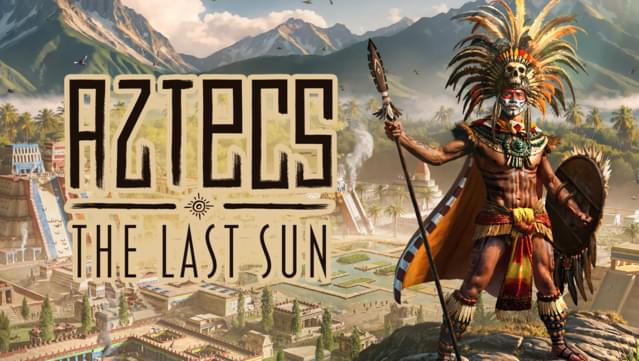 Aztecs: The Last Sun