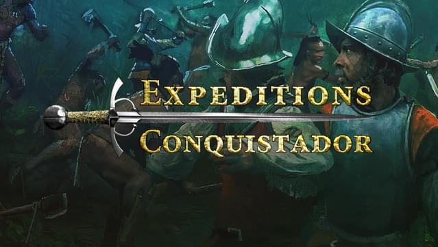 Expeditions: Conquistador