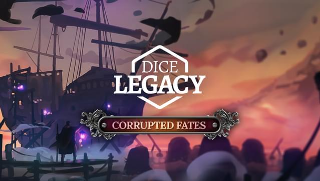 Dice Legacy: Corrupted Fates