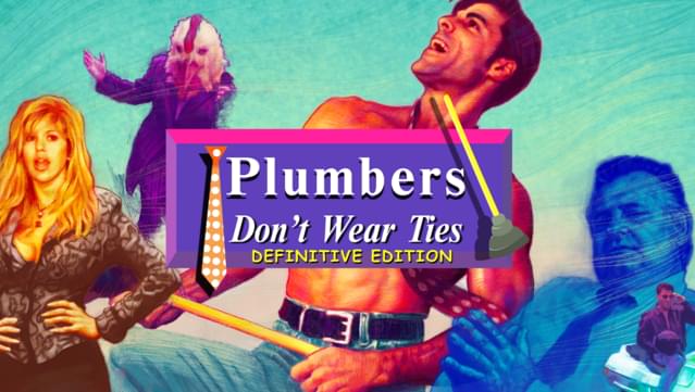 Plumbers Don't Wear Ties: Definitive Edition
