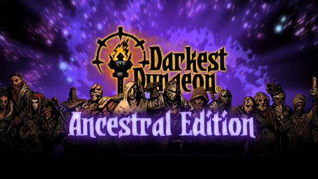 Darkest Dungeon®: Ancestral Edition