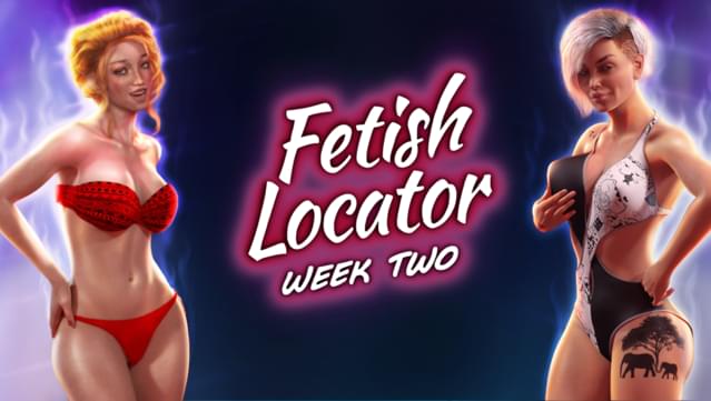 Fetish Locator Week Two - Walkthrough DLC