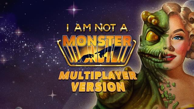 I Am Not A Monster - Multiplayer Version