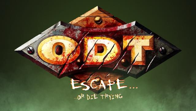 O.D.T.: Escape... Or Die Trying