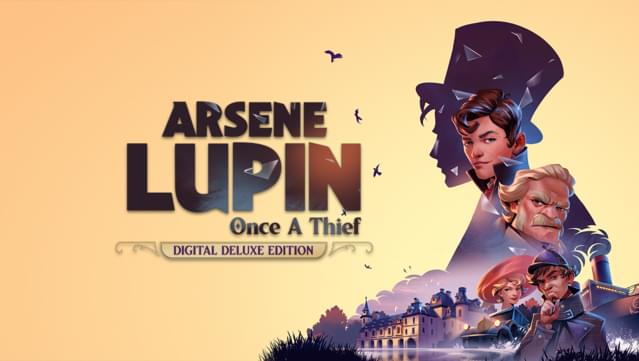 Arsene Lupin - Once a Thief - Digital Deluxe Edition