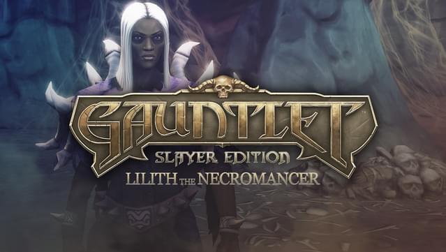 Gauntlet™ Slayer Edition - Lilith the Necromancer Pack