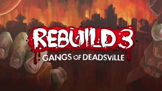 Rebuild 3: Gangs of Deadsville